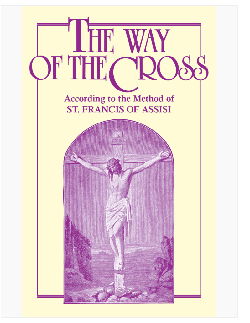 The Way Of The Cross According To The Method Of St Francis Of Assisi the-way-of-the-cross-according-to-the-method-of-st-francis-of-assisi